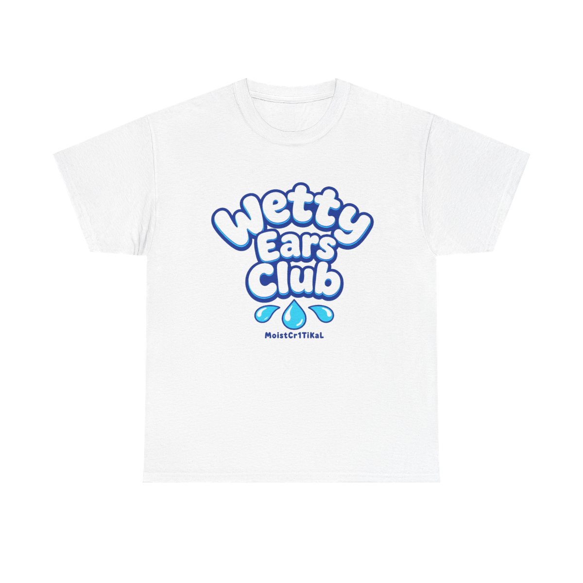 MoistCr1TiKaL "Wetty Ears Club" Unisex Tee